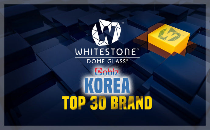 Whitestone Dome Glass is selected TOP 30 BRAND by Gobiz KOREA
