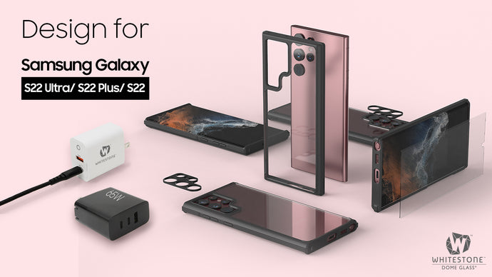 Whitestone is already geared up to protect your new Samsung Galaxy S22